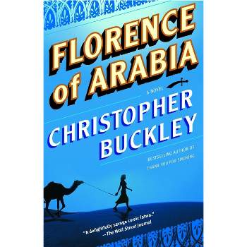 Florence of Arabia - by  Christopher Buckley (Paperback)
