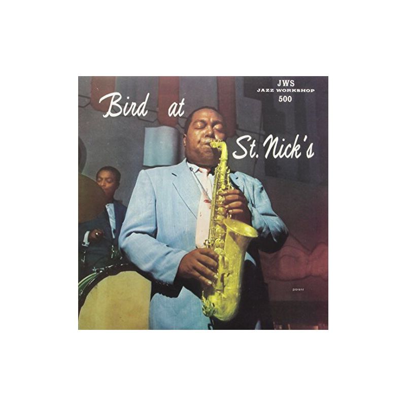 Charlie Parker - Bird at St. Nicks (Vinyl), 1 of 2