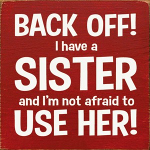 Slickblue Funny Sister Quote Wood Sign – Rustic Knotty Pine Wall or Shelf Decor, 7x7 Inches, Color Options - 1 of 3