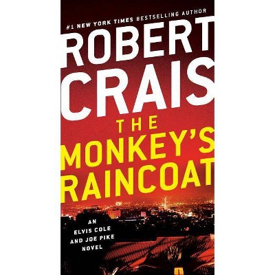 The Monkey's Raincoat - (Elvis Cole and Joe Pike Novel) by  Robert Crais (Paperback)