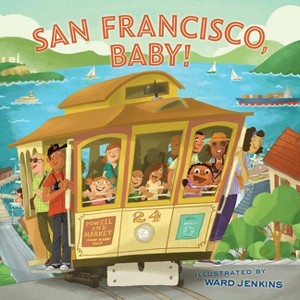 San Francisco, Baby! - (Hardcover) - 1 of 1