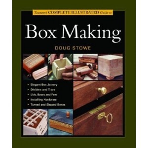 Taunton's Complete Illustrated Guide to Box Making - by  Doug Stowe (Paperback) - 1 of 1