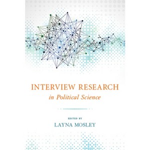 Interview Research in Political Science - by  Maria Elayna Mosley (Paperback) - 1 of 1