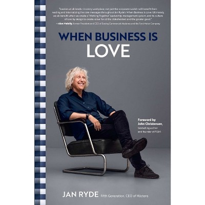 When Business Is Love - by  Jan Ryde (Hardcover)