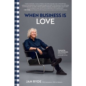 When Business Is Love - by  Jan Ryde (Hardcover) - 1 of 1