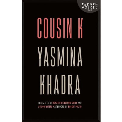 Cousin K - (French Voices) by  Yasmina Khadra (Paperback)