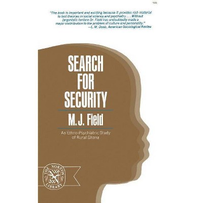  Search for Security: An Ethno-Psychiatric Study of Rural Ghana - by  M J Field (Paperback) 