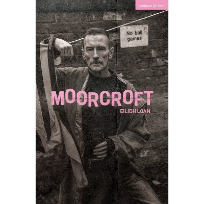 Moorcroft - (Modern Plays) by  Eilidh Loan (Paperback)