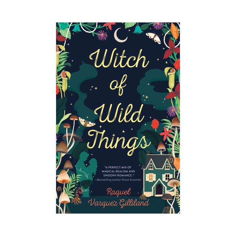 Witch of Wild Things - by  Raquel Vasquez Gilliland (Paperback), 1 of 2
