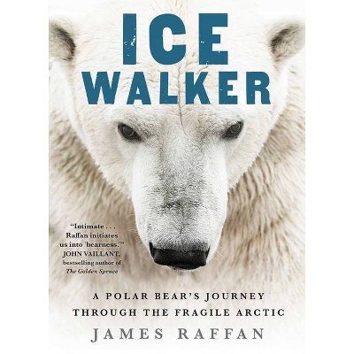 Ice Walker - by  James Raffan (Hardcover)