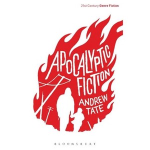 Apocalyptic Fiction - (21st Century Genre Fiction) Annotated by  Andrew Tate (Paperback) - 1 of 1