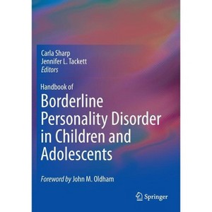 Handbook of Borderline Personality Disorder in Children and Adolescents - by  Carla Sharp & Jennifer L Tackett (Paperback) - 1 of 1