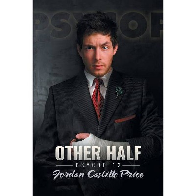 Other Half - by  Jordan Castillo Price (Paperback)