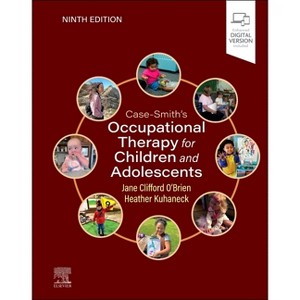 Case-Smith's Occupational Therapy for Children and Adolescents - 9th Edition by  Jane Clifford O'Brien & Heather Kuhaneck (Hardcover) - 1 of 1