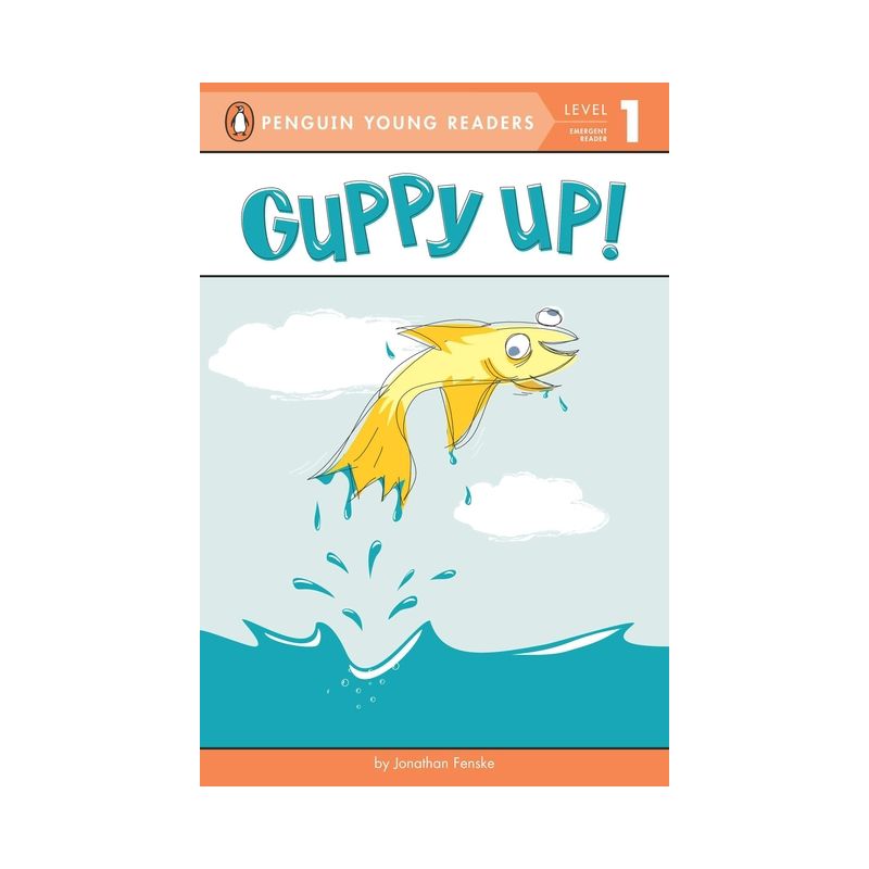 Guppy Up! - (Penguin Young Readers, Level 1) by  Jonathan Fenske (Paperback), 1 of 2