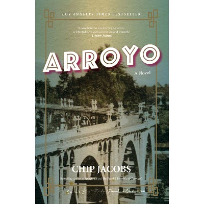 Arroyo - by  Chip Jacobs (Paperback)