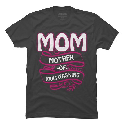 Men's Design By Humans Mom Mother of Multitasking Banner By WonderfulDream T-Shirt