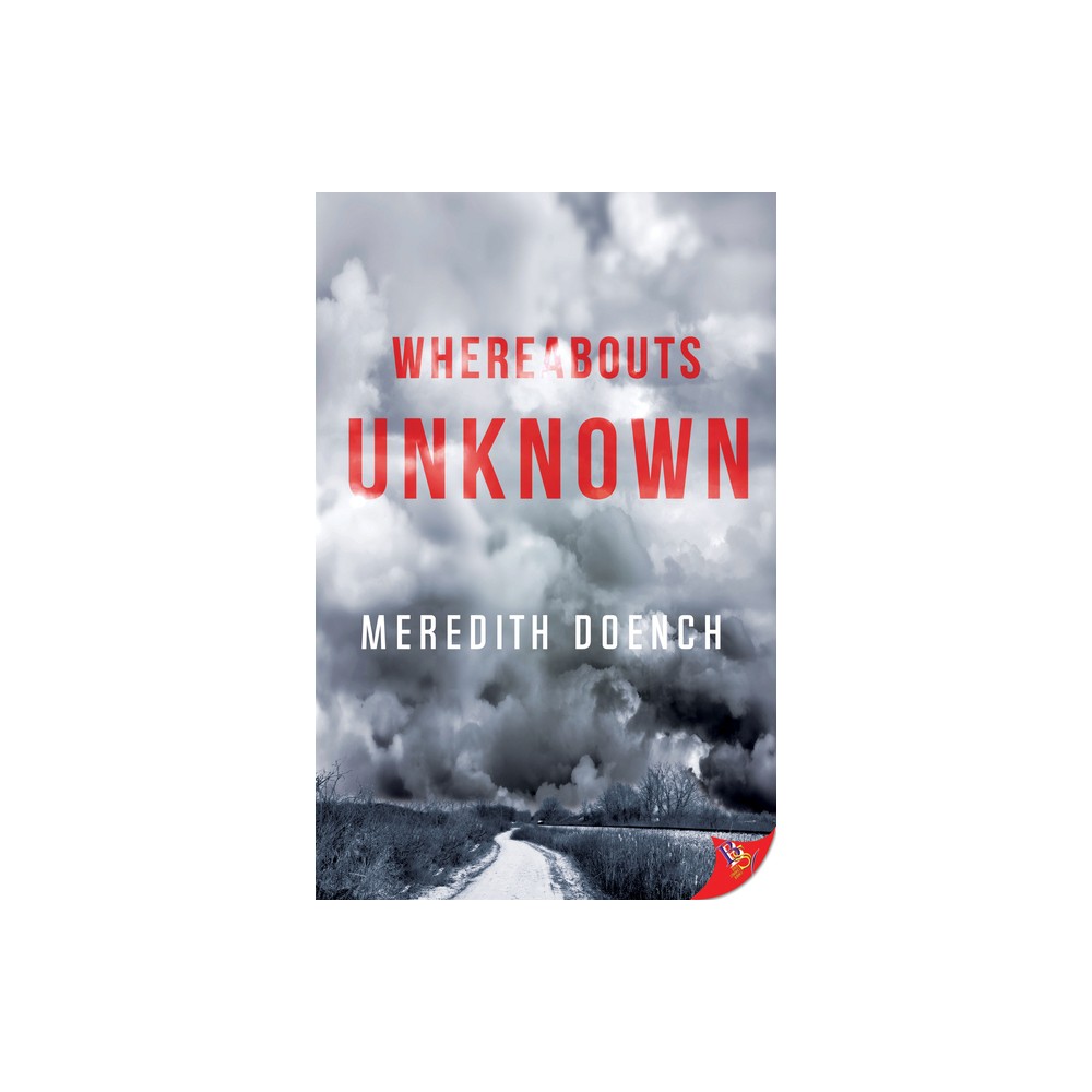 Whereabouts Unknown - by Meredith Doench (Paperback)