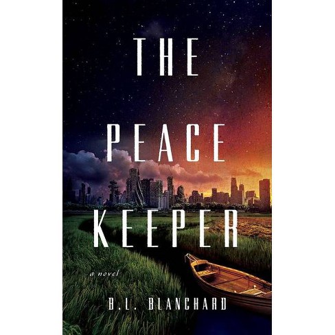 The Peacekeeper - (The Good Lands) by  B L Blanchard (Paperback) - image 1 of 1