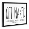Stupell Industries Get Naked Funny Word Bathroom Black And White Design Floating Frame Canvas Art - 2 of 4