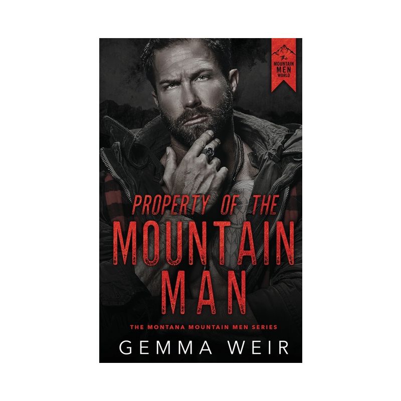 Property of the Mountain Man - (Montana Mountain Men) by  Gemma Weir (Paperback), 1 of 2