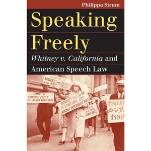 Speaking Freely - (Landmark Law Cases & American Society) by Philippa Strum - 1 of 1