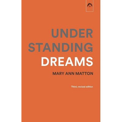 Understanding Dreams - by  Mary Ann Mattoon (Paperback)