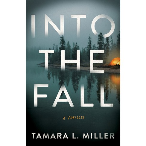 Into The Fall - By Tamara L Miller (paperback) : Target