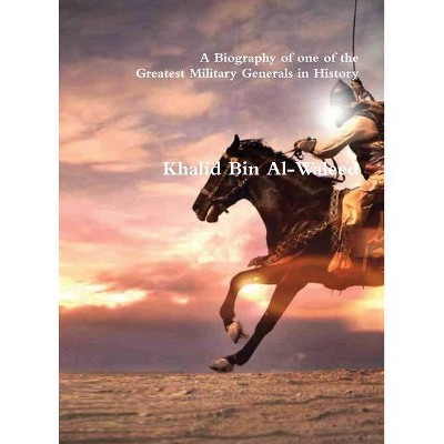 Khalid Bin Al-Waleed - by  Akram & Kathir & Ishaq (Hardcover)