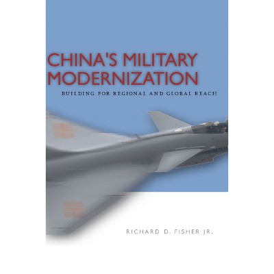 China's Military Modernization - by  Richard Fisher (Paperback)