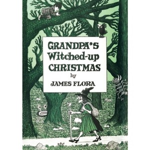 Grandpa's Witched Up Christmas - (Feral Kids) by  James Flora (Hardcover) - 1 of 1