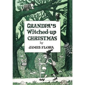 Grandpa's Witched Up Christmas - (Feral Kids) by  James Flora (Hardcover)