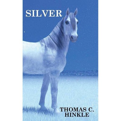 Silver - by  Thomas C Hinkle (Paperback)