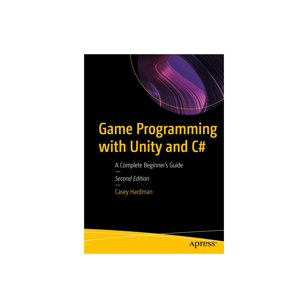 Game Programming with Unity and C# - 2nd Edition by Casey Hardman (Paperback)