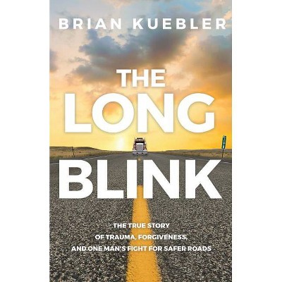 The Long Blink - by  Brian Kuebler (Paperback)