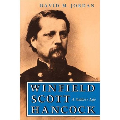 Winfield Scott Hancock - by  David M Jordan (Paperback)