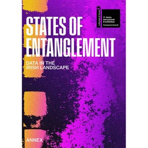 States of Entanglement - by  Sven Anderson & Alan Butler & David Capener & Donal Lally & Clare Lyster & Fiona McDermott (Paperback) - 1 of 1