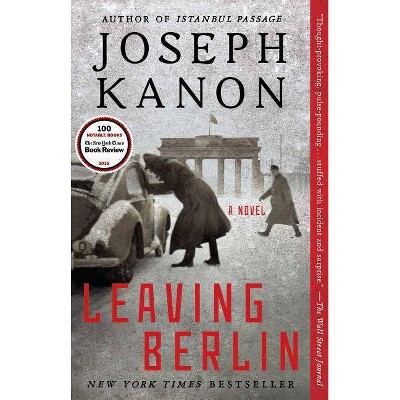 Leaving Berlin - by  Joseph Kanon (Paperback)