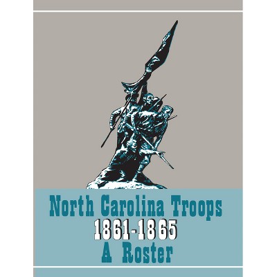 North Carolina Troops 1861-1865: A Roster, Volume 21 - (North Carolina Troops, 1861-1865: A Roster) by  Matthew Brown & Michael Coffey (Hardcover)