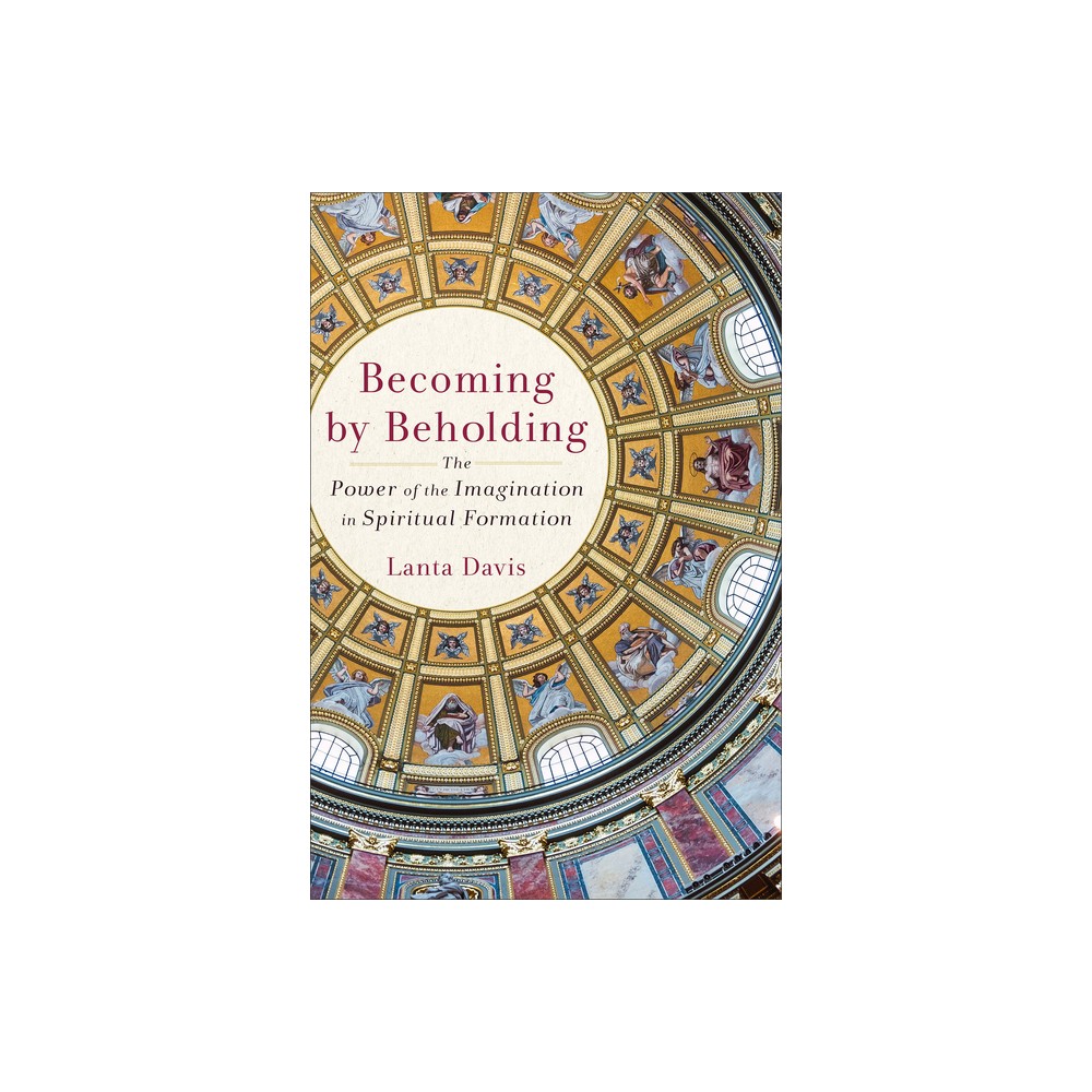 Becoming by Beholding - by Lanta Davis (Paperback)