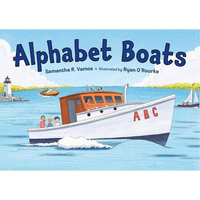 Alphabet Boats - by  Samantha R Vamos (Hardcover)