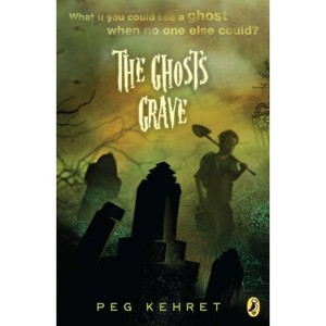 The Ghost's Grave - by  Peg Kehret (Paperback) - 1 of 1