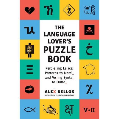 The Language Lover's Puzzle Book - (Alex Bellos Puzzle Books) by  Alex Bellos (Paperback)