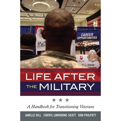 Life After the Military - (Military Life (Quality)) by  Janelle B Moore & Don Philpott & Cheryl Lawhorne-Scott (Paperback)