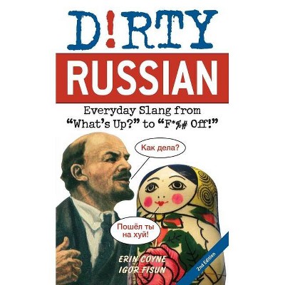 Dirty Russian: Second Edition - by  Erin Coyne & Igor Fisun (Paperback)