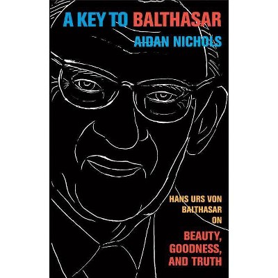 A Key to Balthasar - by  Aidan Op Nichols (Paperback)