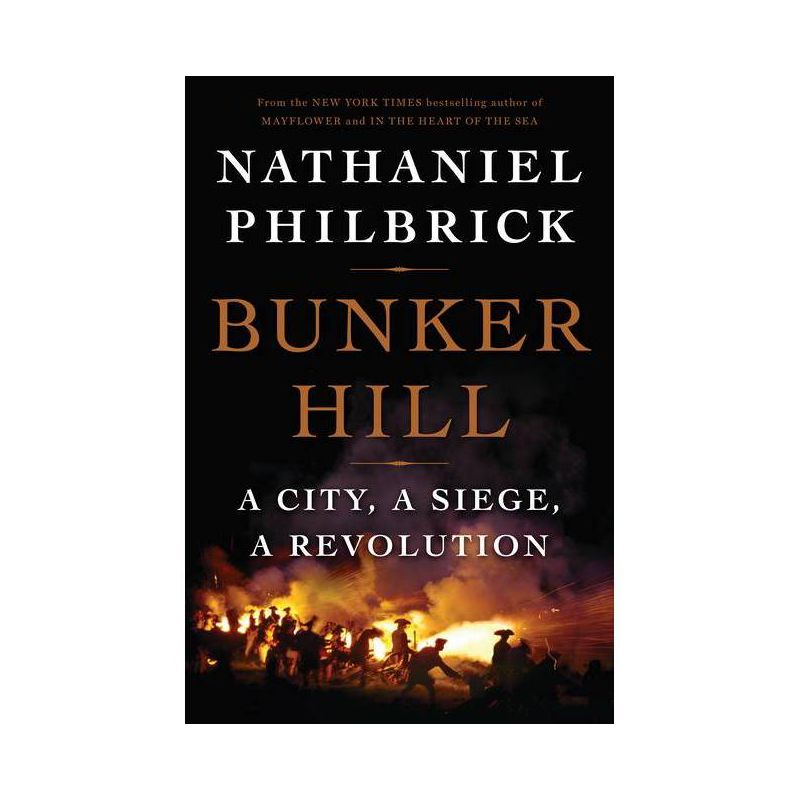 Bunker Hill: A City, a Siege, a Revolution (Hardcover) by Nathaniel Philbrick, 1 of 2