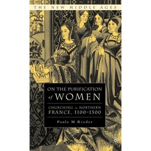 On the Purification of Women - (New Middle Ages) by  P Rieder (Hardcover) - 1 of 1