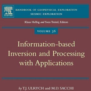 Information-Based Inversion and Processing with Applications - (Handbook of Geophysical Exploration: Seismic Exploration) (Hardcover) - 1 of 1