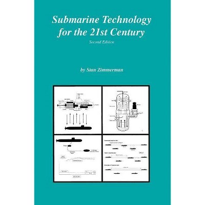 Submarine Technology for the 21st Century - 2nd Edition by  Stan Zimmerman (Paperback)